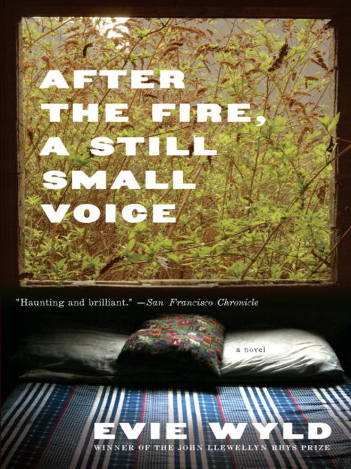 Title details for After the Fire, a Still Small Voice by Evie Wyld - Available
